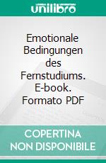 Emotionale Bedingungen des Fernstudiums. E-book. Formato PDF ebook di Sabrina Matuschke