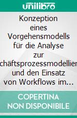 Konzeption eines Vorgehensmodells für die Analyse zur Geschäftsprozessmodellierung und den Einsatz von Workflows im mittelständischen UnternehmenDie 1. Phase zur Softwareentwicklung - Die Analyse. E-book. Formato PDF ebook di Torsten Neumann