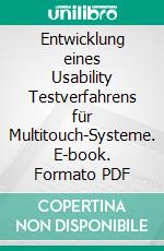 Entwicklung eines Usability Testverfahrens für Multitouch-Systeme. E-book. Formato PDF