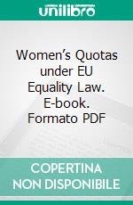 Women’s Quotas under EU Equality Law. E-book. Formato PDF