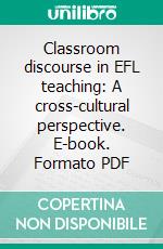 Classroom discourse in EFL teaching: A cross-cultural perspective. E-book. Formato PDF