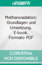 Methanoxidation: Grundlagen und Umsetzung. E-book. Formato PDF ebook di Alexander Kowalski