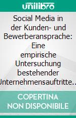 Social Media in der Kunden- und Bewerberansprache: Eine empirische Untersuchung bestehender Unternehmensauftritte bei Facebook. E-book. Formato PDF ebook di Malte Hempel