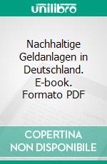 Nachhaltige Geldanlagen in Deutschland. E-book. Formato PDF ebook