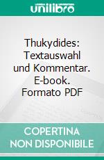 Thukydides: Textauswahl und Kommentar. E-book. Formato PDF ebook