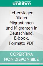 Lebenslagen älterer Migrantinnen und Migranten in Deutschland. E-book. Formato PDF ebook