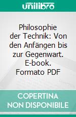 Philosophie der Technik: Von den Anfängen bis zur Gegenwart. E-book. Formato PDF ebook di Michael P. Veit