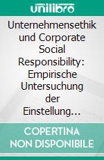 Unternehmensethik und Corporate Social Responsibility: Empirische Untersuchung der Einstellung von Führungskräften zum Thema CSR. E-book. Formato PDF ebook di Stephan Sitzler