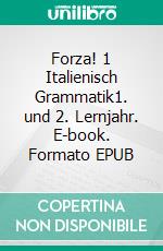 Forza! 1 Italienisch Grammatik1. und 2. Lernjahr. E-book. Formato EPUB ebook di Verena Lechner