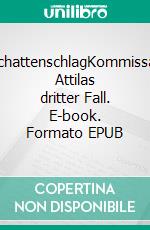 SchattenschlagKommissar Attilas dritter Fall. E-book. Formato EPUB ebook di Monika Martin