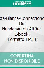 Costa-Blanca-Connectionoder Die Hundehaufen-Affäre. E-book. Formato EPUB ebook di Christel Görres-Strohmeier