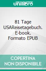 81 Tage USAReisetagebuch. E-book. Formato EPUB ebook di Knud Bielefeld