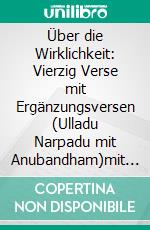 Über die Wirklichkeit: Vierzig Verse mit Ergänzungsversen (Ulladu Narpadu mit Anubandham)mit Bildern von Miles Wright. E-book. Formato EPUB