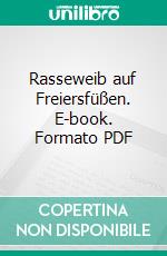 Rasseweib auf Freiersfüßen. E-book. Formato PDF ebook