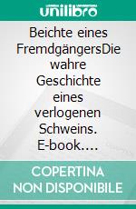 Beichte eines FremdgängersDie wahre Geschichte eines verlogenen Schweins. E-book. Formato EPUB ebook