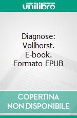 Diagnose: Vollhorst. E-book. Formato EPUB ebook