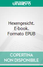 Hexengesicht. E-book. Formato EPUB ebook