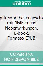 RezeptfreiApothekengeschichten mit Risiken und Nebenwirkungen. E-book. Formato EPUB ebook di Andreas Straub