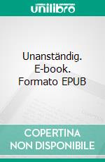 Unanständig. E-book. Formato EPUB ebook