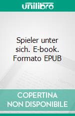 Spieler unter sich. E-book. Formato EPUB ebook