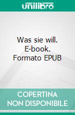 Was sie will. E-book. Formato EPUB ebook di Julia Strassburg