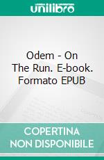 Odem - On The Run. E-book. Formato EPUB ebook di Jürgen Deppe