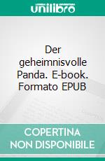 Der geheimnisvolle Panda. E-book. Formato EPUB ebook di Thomas Tralantry