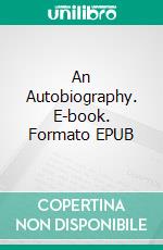 An Autobiography. E-book. Formato EPUB ebook di Anthony Trollope