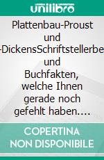 Plattenbau-Proust und Detroit-DickensSchriftstellerbeinamen und Buchfakten, welche Ihnen gerade noch gefehlt haben. E-book. Formato EPUB ebook