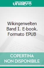 Wikingerwelten Band I. E-book. Formato EPUB ebook