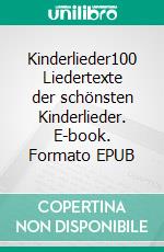 Kinderlieder100 Liedertexte der schönsten Kinderlieder. E-book. Formato EPUB ebook di Frank Weber