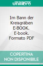 Im Bann der Kreisgräben E-BOOK. E-book. Formato PDF