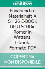 Fundberichte Materialheft A SH 26 E-BOOK DEUTSCHDie Römer in Wattens. E-book. Formato PDF ebook di Bundesdenkmalamt