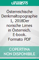 Österreichische Denkmaltopographie 1, 2018Der norische Limes in Österreich. E-book. Formato PDF ebook di Österreich Bundesdenkmalamt Wien