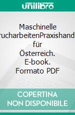 Maschinelle AbbrucharbeitenPraxishandbuch für Österreich. E-book. Formato PDF ebook