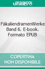 FäkaliendramenWerke Band 6. E-book. Formato EPUB ebook