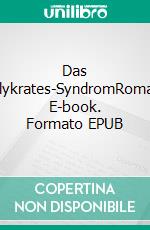 Das Polykrates-SyndromRoman. E-book. Formato EPUB ebook