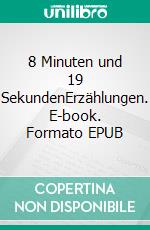 8 Minuten und 19 SekundenErzählungen. E-book. Formato EPUB ebook