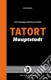 Tatort Hauptstadt13 Kriminalgeschichten aus Wien. E-book. Formato EPUB ebook