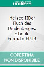 Helisee IIDer Fluch des Drudenberges. E-book. Formato EPUB ebook