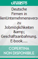 Deutsche Firmen in AustralienUnternehmensverzeichnis zu Jobmöglichkeiten & Geschäftsanbahnung. E-book. Formato EPUB ebook di Georg Beckmann