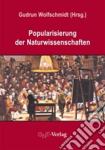 Popularisierung der NaturwissenschaftenHerausgegeben anlässlich des 40jährigen Jubiläums des IGN Hamburg. E-book. Formato PDF ebook