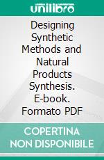 Designing Synthetic Methods and Natural Products Synthesis. E-book. Formato PDF ebook