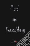 Mord am KonradsbergUnd andere Verbrechen. E-book. Formato EPUB ebook di Daniel Schmidt