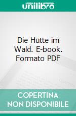 Die Hütte im Wald. E-book. Formato PDF ebook