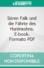 Sören Falk und die Fährte des Hurensohns. E-book. Formato PDF ebook