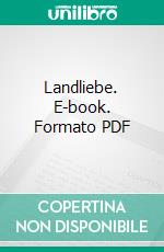 Landliebe. E-book. Formato PDF ebook di Björn Schmalowski