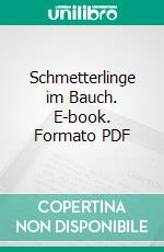 Schmetterlinge im Bauch. E-book. Formato PDF ebook