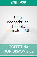 Unter Beobachtung. E-book. Formato EPUB ebook di Martin M. Falken