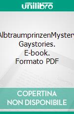 AlbtraumprinzenMystery Gaystories. E-book. Formato PDF ebook